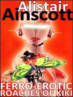 cover image of The Ferro-Erotic Roaches of Kiki